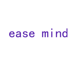 EASE MIND