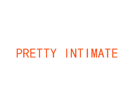 PRETTY INTIMATE