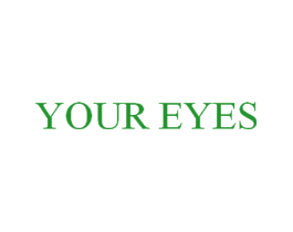 YOUR EYES