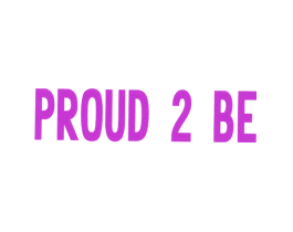 PROUD 2 BE;